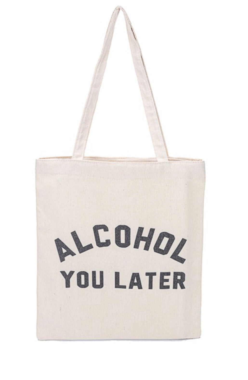 Alcohol You Later Tote Bag in Natural